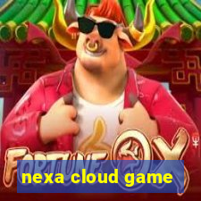 nexa cloud game